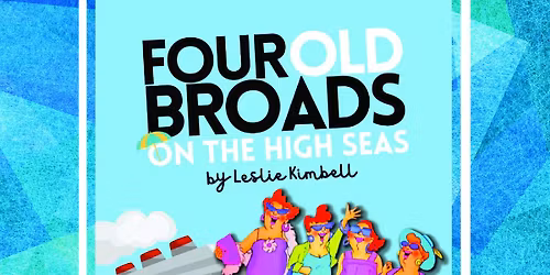 Four Old Broads On The High Seas