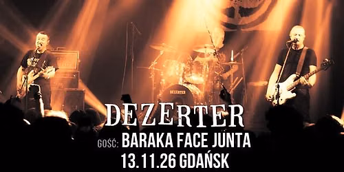DEZERTER + BARAKA FACE JUNTA | 13.11.2026 | Gda\u0144sk, Drizzly Grizzly