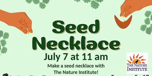 Seed Necklace Craft with The Nature Institute