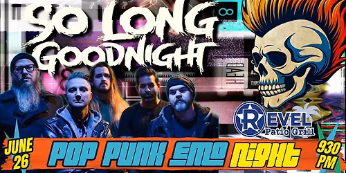 So Long Goodnight: Pop-Punk & Emo Night at The Revel