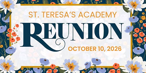 2026 St. Teresa's Academy Reunion