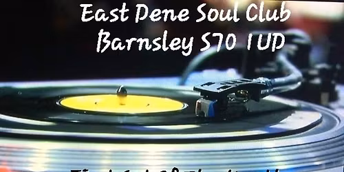 East Dene Soul Club Barnsley S70 1UD 