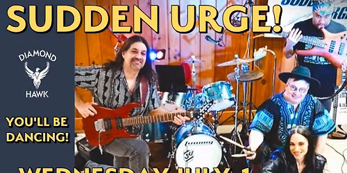 SUDDEN URGE at The Hawk!