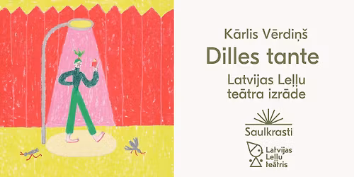 Latvijas Le\u013c\u013cu te\u0101tra izr\u0101de "Dilles tante"