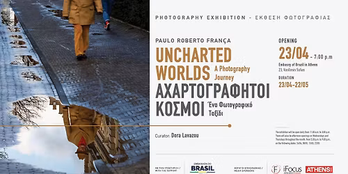  Uncharted Worlds, A Photography Journey | Photo exhibition of Paulo Roberto Fran\u00e7a