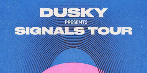 Dusky: Signals Tour - Liverpool