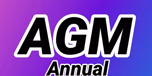 Final General Meeting followed by AGM