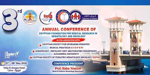 3rd Annual Conference of Egyptian Foundation for Medical Research in Hematology and Oncology