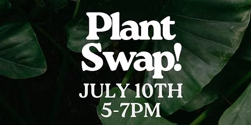 \ud83e\udeb4Plant Mom Social Club \ud83c\udf3f Plant Swap Party!