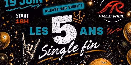 LES 5 ANS DU SINGLE FIN \ud83d\udd25 - 19 JUIN - BIG EVENT \ud83d\udea8