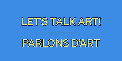 Let's Talk Art! | Parlons d\u2019art