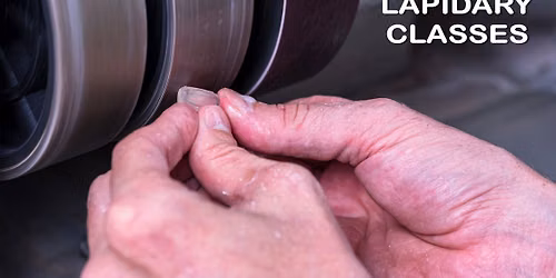 Lapidary 101 - Cutting, Shaping & Polishing Stone