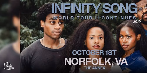 Infinity Song - World Tour II Continues... at The Annex *LAVA PRESENTS*