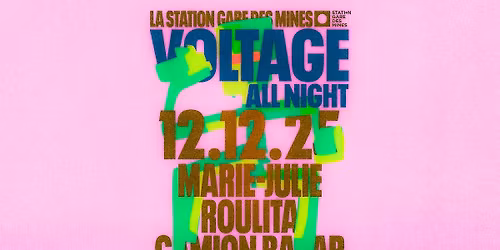 VOLTAGE ALL NIGHT \u2606 Marie-Julie, Roulita, Camion Bazar