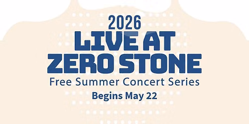 2026 Live at Zero Stone Summer Concert Series