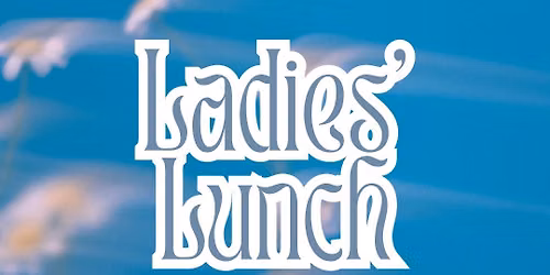 Ladies\u2019 Lunch
