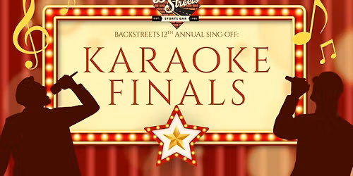 Backstreets 12th Annual Sing Off Karaoke FINALS!