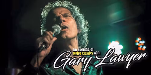 An Evening of Retro Classics with Gary Lawyer