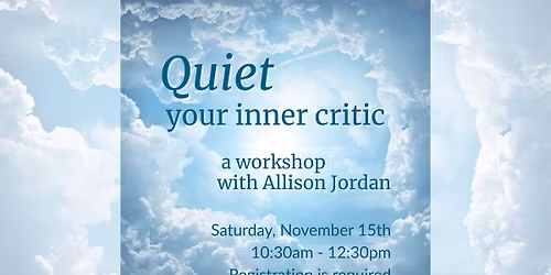 Quiet Your Inner Critic Workshop