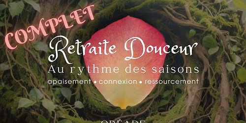 \ud83c\udf39 RETRAITE DOUCEUR \ud83c\udf39 Au rythme des saisons