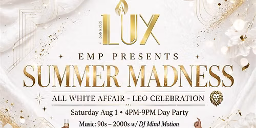 SUMMER MADNESS: ALL WHITE AFFAIR LUX Oakland | Saturday, Aug 1 | Day Party