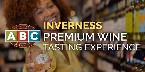 ABC Inverness Premium Wine Tasting Experience