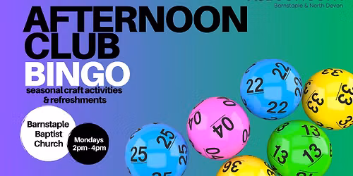 Afternoon Club at Barnstaple Baptist Church - enjoy bingo, seasonal craft activities & refreshments