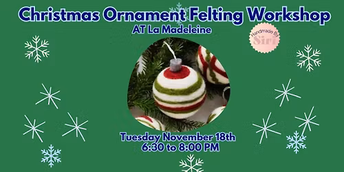 Christmas Ornaments Felting Workshop
