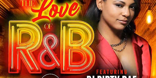 The Love of R&B Saturday @ PURE SOCIAL with DJ DIRTY RAE