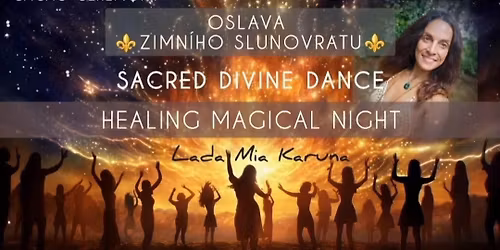 \u269c\ufe0f SACRED DIVINE DANCE \u269c\ufe0f Mystick\u00e1 s\u00edla SLUNOVRATU - N\u00e1vrat ke ko\u0159en\u016fm - Healing Magical