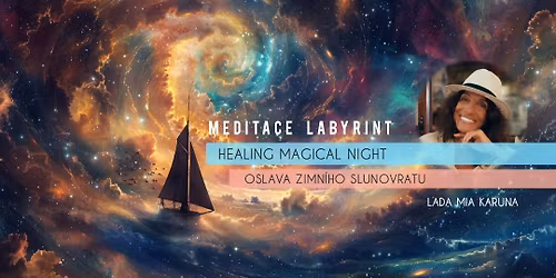 \u269c\ufe0f HEALING MAGICAL NIGHT\u269c\ufe0fmeditace LABYRINT - Mystick\u00e1 s\u00edla SLUNOVRATU - N\u00e1vrat ke ko\u0159en\u016fm - P\u0158EDCI