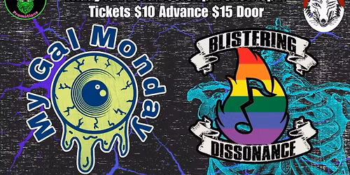 My Gal Monday, Blistering Dissonance, The Ruff'Tons, A Life Worth Taking, Lacy Dooms, Skewer Rat