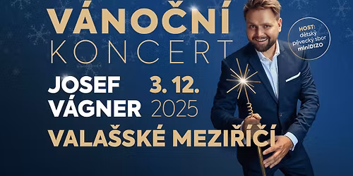 V\u00e1no\u010dn\u00ed koncert - Josef V\u00e1gner s \u017eivou kapelou - Vala\u0161sk\u00e9 Mezi\u0159\u00ed\u010d\u00ed