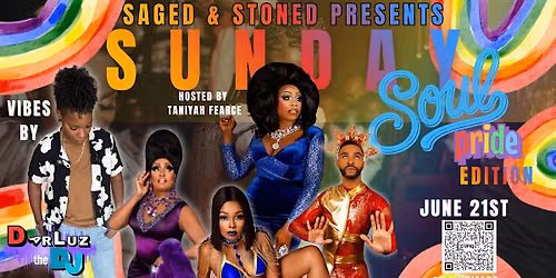 Saged and Stoned Presents: Sunday Soul.  Eat. Drag. Dance. Vibe.