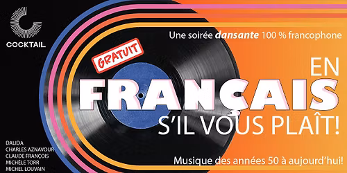 EN FRAN\u00c7AIS, S'IL VOUS PLA\u00ceT! - ADMISSION GRATUITE