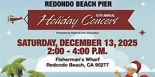 15th Annual Redondo Beach Pier Holiday Concert