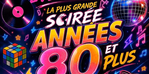 la plus grande soir\u00e9e ann\u00e9es 80 et plus - Villiers charlemagne (53) 