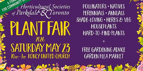 Plant Fair 2026: Parkdale & Toronto Horticultural Society