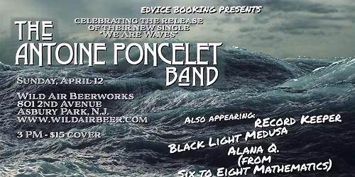 Live - Wild Air - The Antoine Poncelet Band w\/Record Keeper, Black Light Medusa, Alana Q. (Evil6)