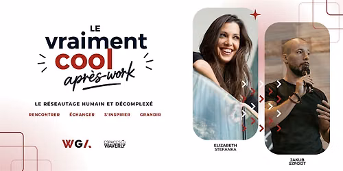 Le Vraiment Cool Apr\u00e8s-Work | R\u00e9seautage humain & d\u00e9complex\u00e9