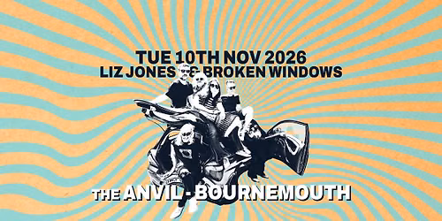 Liz Jones & Broken Windows ~ The Anvil Bournemouth