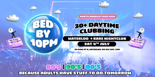 Bed By 10 Is Coming To Waterloo! NEW DATE ADDED