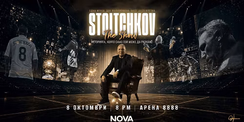 STOITCHKOV THE SHOW | 08 October | Arena 8888