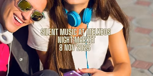 SILENT MUSIC @ MELKBOS NIGHT MARKET