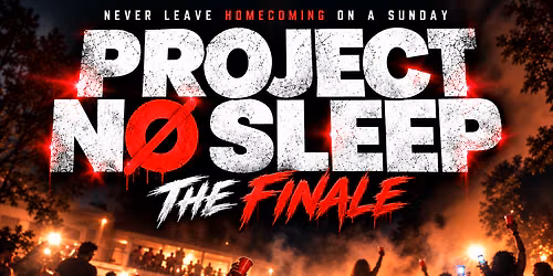 PROJECT NO SLEEP - THE FINALE