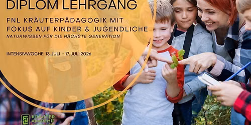 FNL DIPLOM-LEHRGANG: Kr\u00e4uterp\u00e4dagogik f\u00fcr Kinder & Jugendliche
