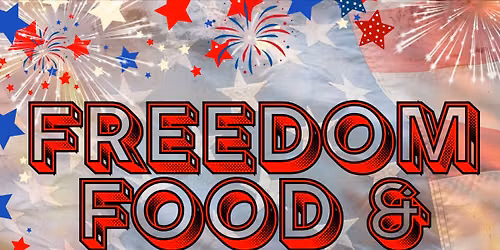 Freedom, Food, & Friends