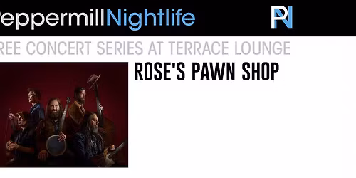 Rose's Pawn Shop: Free Concert Series at Terrace Lounge