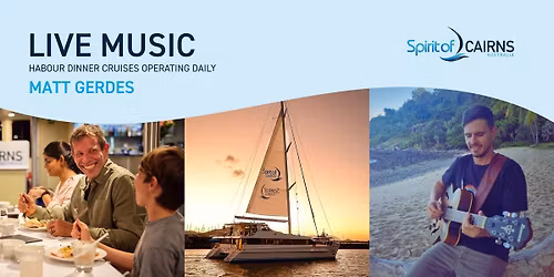 Live Music on Spirit of Cairns - Matt Gerdes