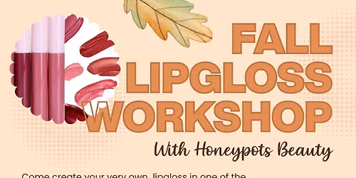 DIY Fall Lipgloss Workshop